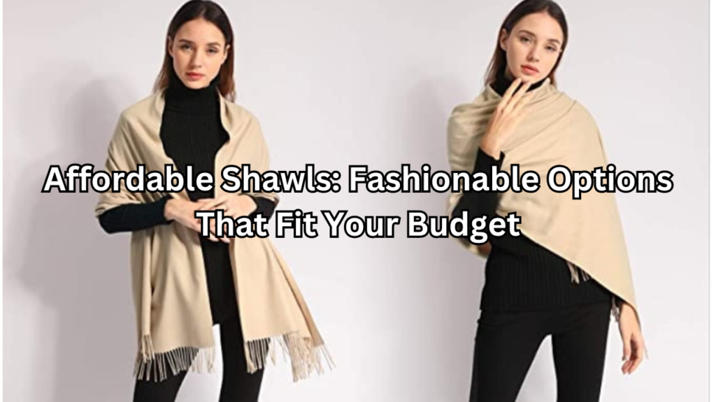 Affordable Shawls