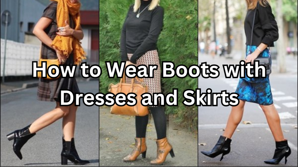 Boots with Dresses and Skirts