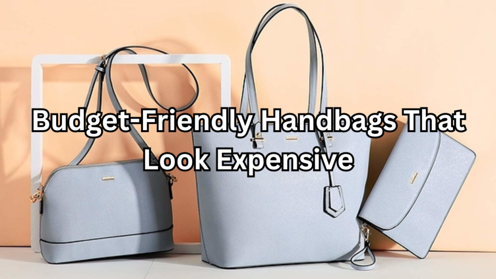 Budget-Friendly Handbags