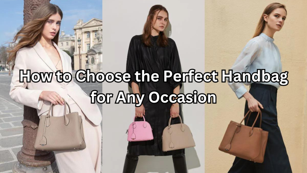 Choose the Perfect Handbag