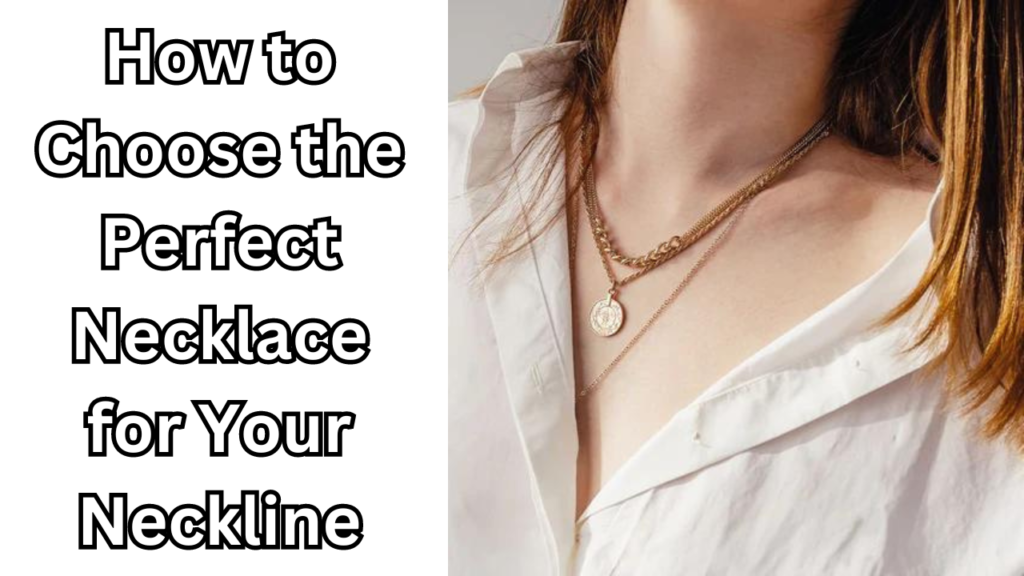 Choose the Perfect Necklace