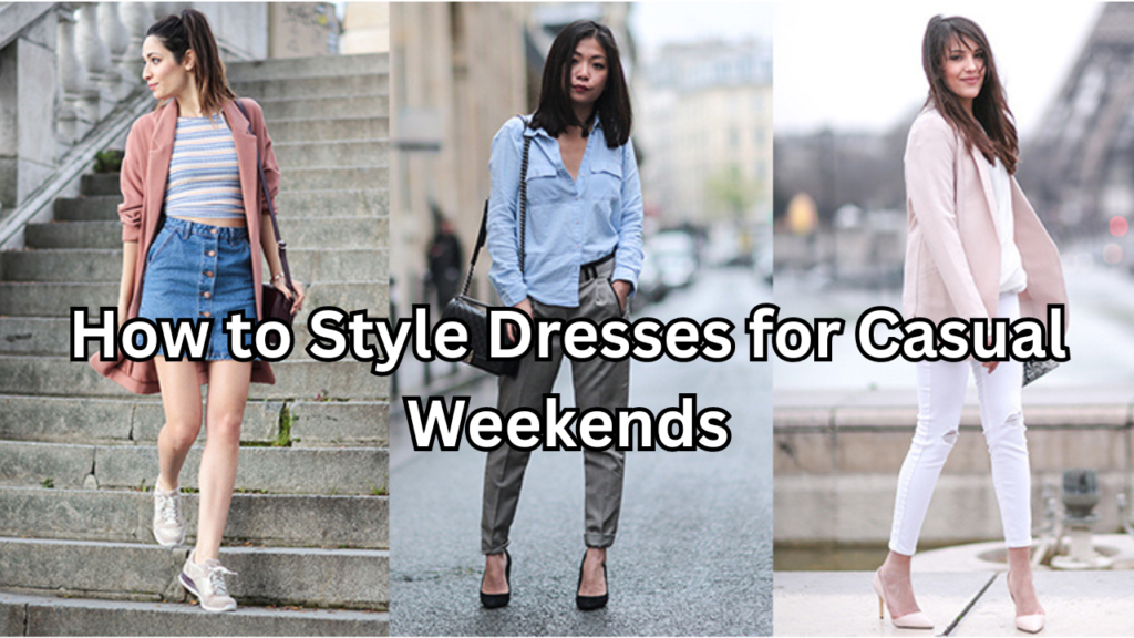 Dresses for Casual Weekends