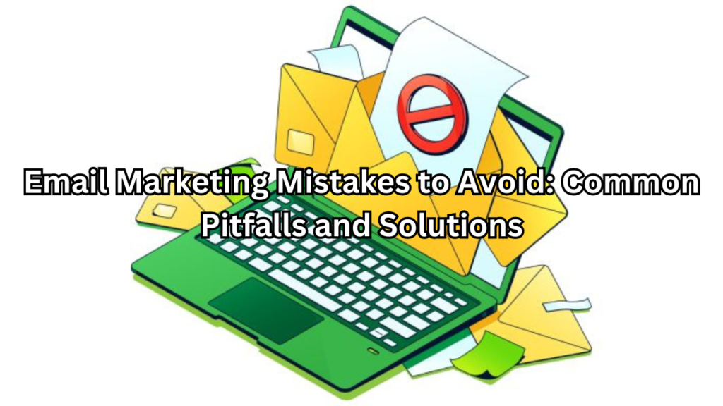 Email Marketing Mistakes to Avoid