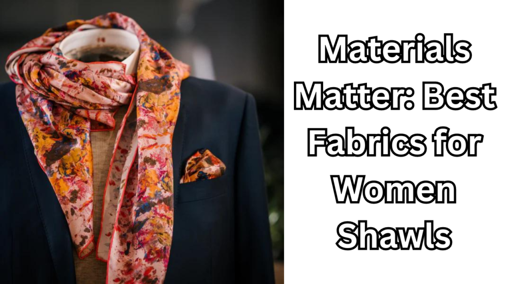 Fabrics for Women Shawls