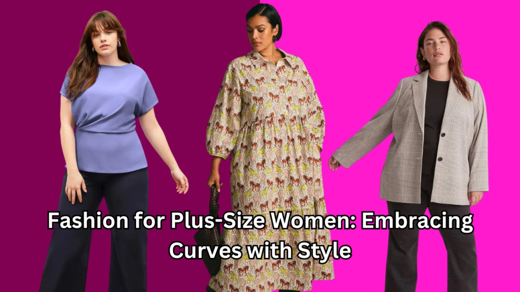 Fashion for Plus-Size Women