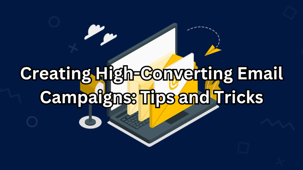 High-Converting Email Campaigns