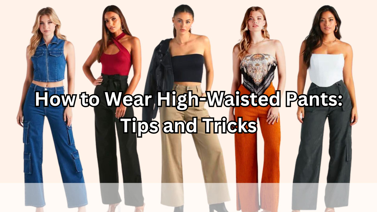 high-waisted pants