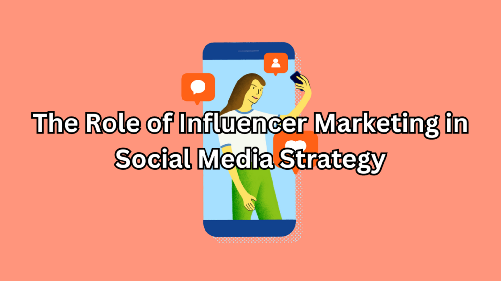 Influencer Marketing in Social Media Strategy