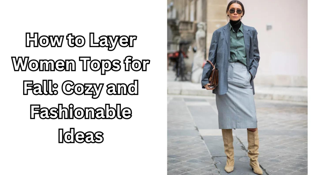 Layer Women Tops for Fall