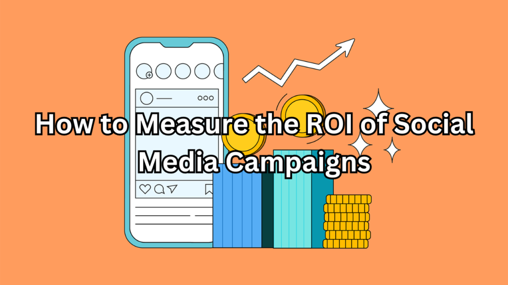 ROI of Social Media Campaigns