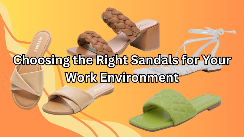 sandals for Your work environment