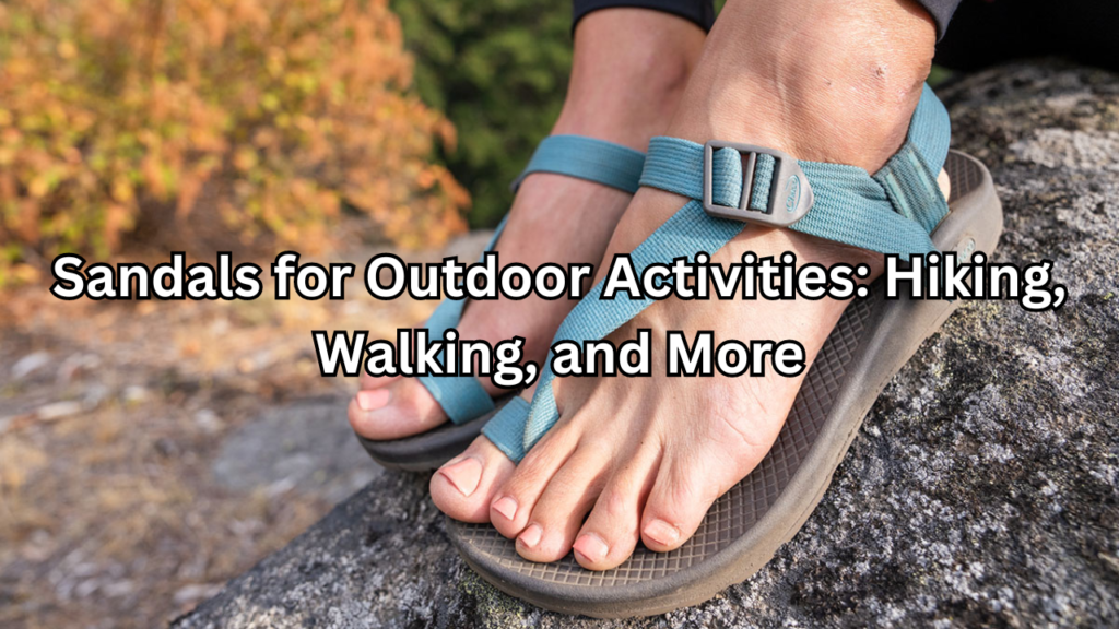 Sandals for Outdoor Activities