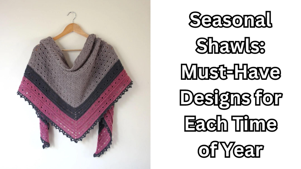 Seasonal Shawls