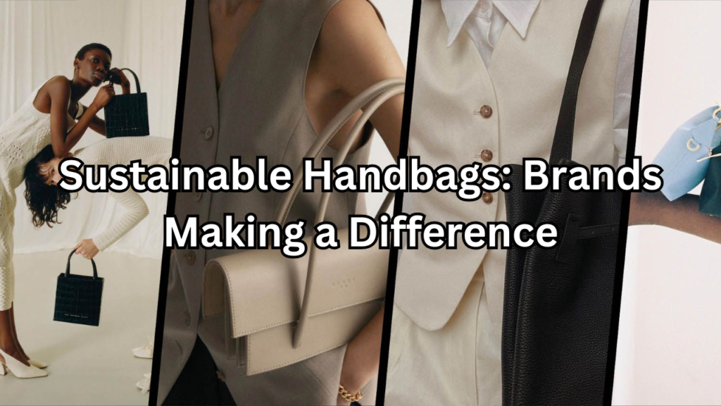 Sustainable Handbags